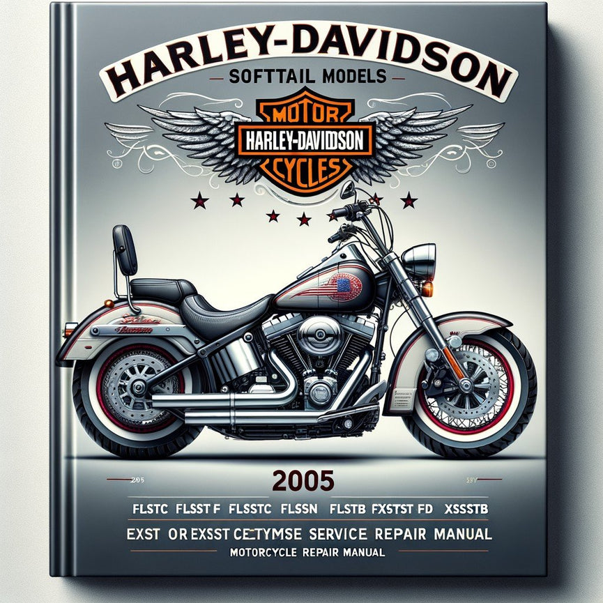 Manuel de réparation et d'entretien des motos Harley-Davidson Softail 2005 (FLSTC FLSTF FLSTSC FLSTN FXST FXSTB FXSTS FXSTD FLSTFSE)