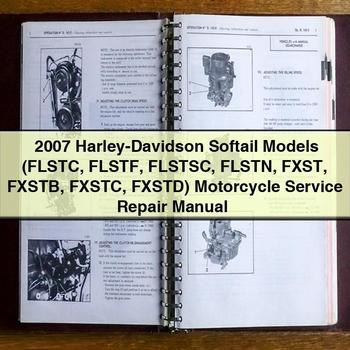 2007 Harley-Davidson Softail Models (FLSTC FLSTF FLSTSC FLSTN FXST FXSTB FXSTC FXSTD) Motorcycle Service Repair Manual