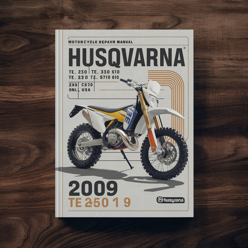 Manuel de réparation et d'entretien de moto Husqvarna TE 250 TE 310 TE 450 TE 510 TC 250 TC 450 TC 510 TXC 250 TXC 450 TXC 510 (États-Unis uniquement) SMR 450 SMR 510 2009