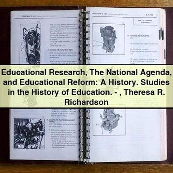 Educational Research The National Agenda and Educational Reform: A History. Studies in the History of Education.-Theresa R. Richardson