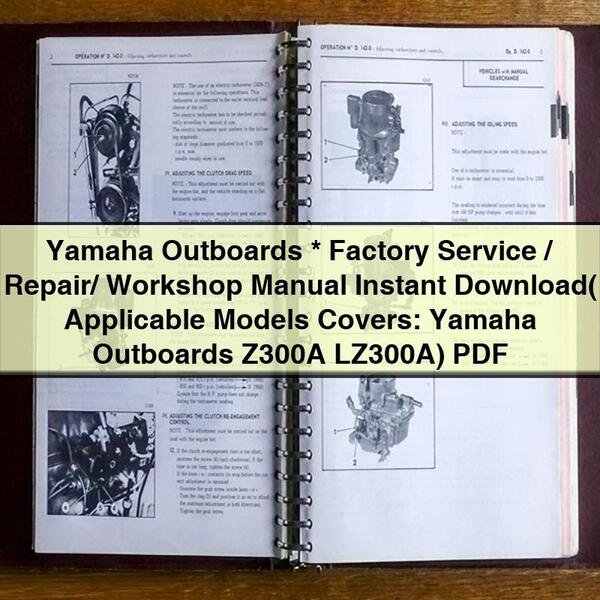 Yamaha Outboards Factory Service/Repair/ Workshop Manual ( Applicable Models Covers: Yamaha Outboards Z300A LZ300A)