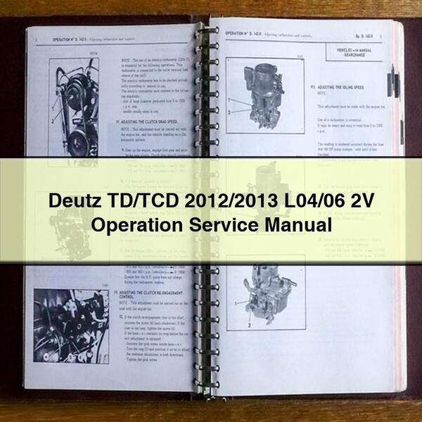 Manuel de réparation et d'utilisation du moteur Deutz TD/TCD 2012/2013 L04/06 2V