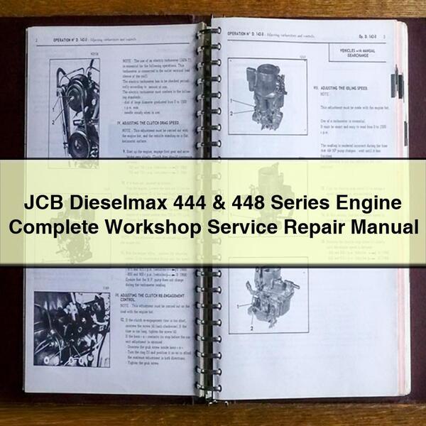 JCB Dieselmax 444 & 448 Series Engine Complete Workshop Service Repair Manual