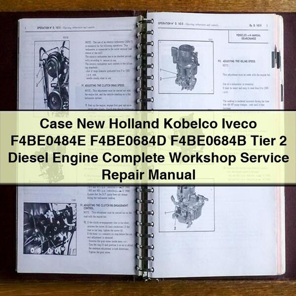 Manuel de réparation et d'entretien complet du moteur diesel Tier 2 Case New Holland Kobelco Iveco F4BE0484E F4BE0684D F4BE0684B