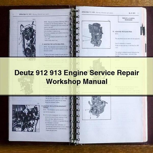 Manuel d'atelier de réparation et d'entretien du moteur Deutz 912 913