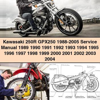 Kawasaki 250R GPX250 1988-2005 Service Repair Manual 1989 1990 1991 1992 1993 1994 1995 1996 1997 1998 1999 2000 2001 2002 2003 2004