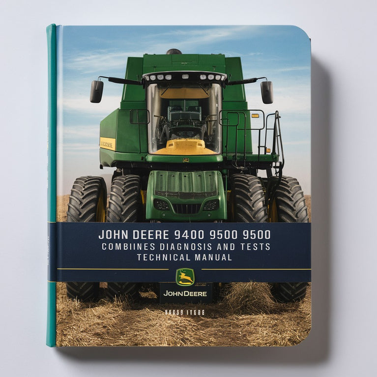 John Deere 9400 9500 9600 Combines Diagnosis and Tests Technical Manual