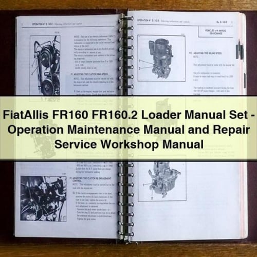 FiatAllis FR160 FR160.2 Loader Manual Set - Operation Maintenance Manual and Repair Service Workshop Manual PDF Download