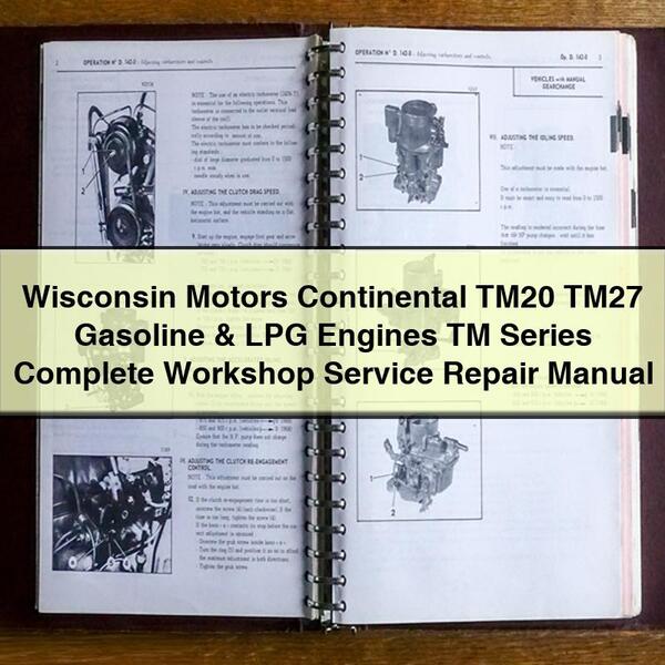 Wisconsin Motors Continental TM20 TM27 Moteurs à essence et GPL Série TM Manuel complet de réparation d'atelier