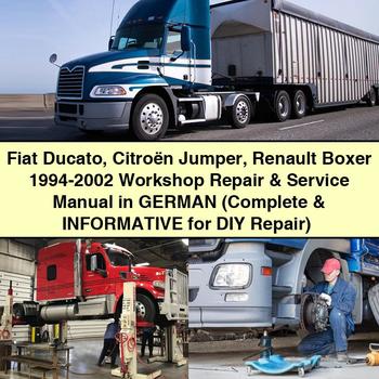 Fiat Ducato Citro&euml;n Jumper Renault Boxer 1994-2002 Workshop Repair & Service Manual in GERMAN (Complete & Informative for DIY Repair)