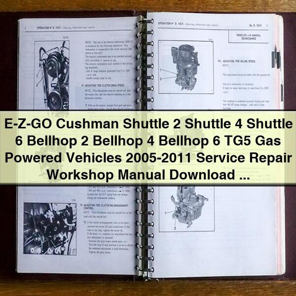 Manual de taller y servicio de vehículos a gasolina EZ-GO Cushman Shuttle 2 Shuttle 4 Shuttle 6 Bellhop 2 Bellhop 4 Bellhop 6 TG5 2005-2011