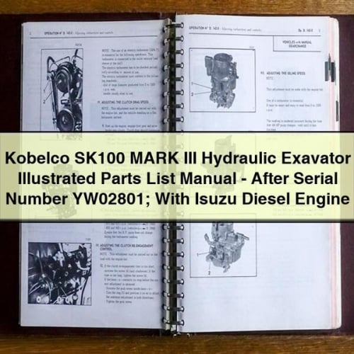 Manuel illustré des pièces détachées de l'excavatrice hydraulique Kobelco SK100 MARK III - Numéro de série YW02801 ; avec moteur diesel Isuzu