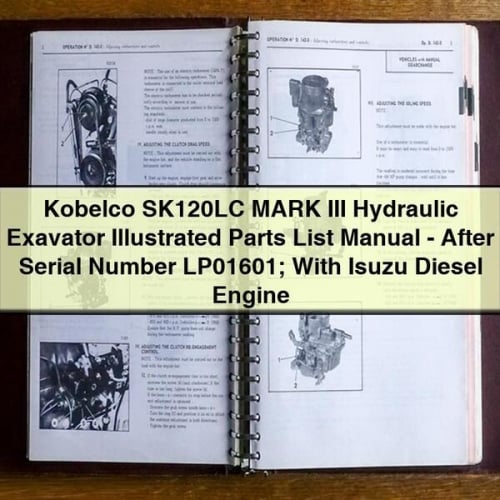 Kobelco SK120LC MARK III Hydraulic Exavator Illustrated Parts List Manual - After Serial Number LP01601; With Isuzu Diesel Engine PDF Download