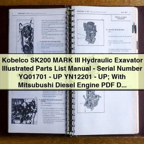 Kobelco SK200 MARK III Hydraulic Exavator Illustrated Parts List Manual - Serial Number YQ01701 - UP YN12201 - UP; With Mitsubushi Diesel Engine PDF Download