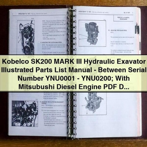 Manuel illustré des pièces détachées de l'excavatrice hydraulique Kobelco SK200 MARK III - Numéro de série entre YNU0001-YNU0200 ; avec moteur diesel Mitsubushi