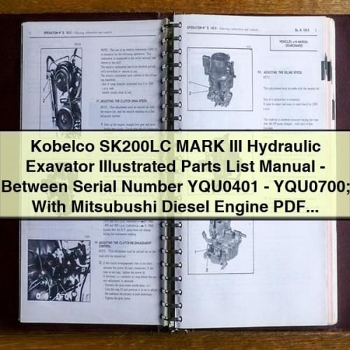 Liste illustrée des pièces de l'excavatrice hydraulique Kobelco SK200LC MARK III - Numéro de série entre YQU0401-YQU0700 ; avec moteur diesel Mitsubushi