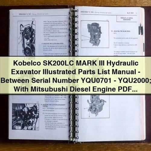 Liste illustrée des pièces de l'excavatrice hydraulique Kobelco SK200LC MARK III - Numéro de série entre YQU0701-YQU2000 ; avec moteur diesel Mitsubushi