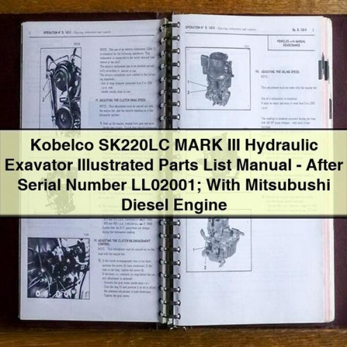 Kobelco SK220LC MARK III Hydraulic Exavator Illustrated Parts List Manual - After Serial Number LL02001; With Mitsubushi Diesel Engine PDF Download