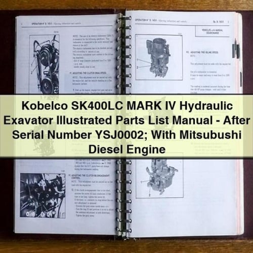 Manual de lista de piezas ilustradas de la excavadora hidráulica Kobelco SK400LC MARK IV (después del número de serie YSJ0002) con motor diésel Mitsubushi