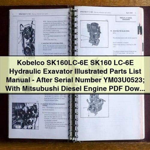 Liste des pièces illustrées de l'excavatrice hydraulique Kobelco SK160LC-6E SK160 LC-6E - Après le numéro de série YM03U0523 ; avec moteur diesel Mitsubushi