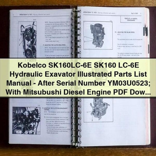 Kobelco SK160LC-6E SK160 LC-6E Hydraulic Exavator Illustrated Parts List Manual-After Serial Number YM03U0523; With Mitsubushi Diesel Engine