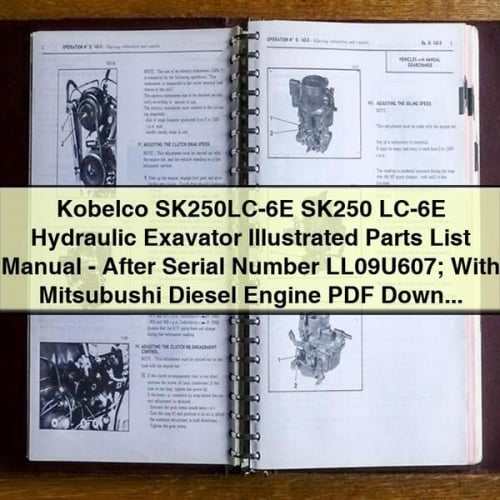 Manual de lista de piezas ilustradas de la excavadora hidráulica Kobelco SK250LC-6E SK250 LC-6E (después del número de serie LL09U607) con motor diésel Mitsubushi