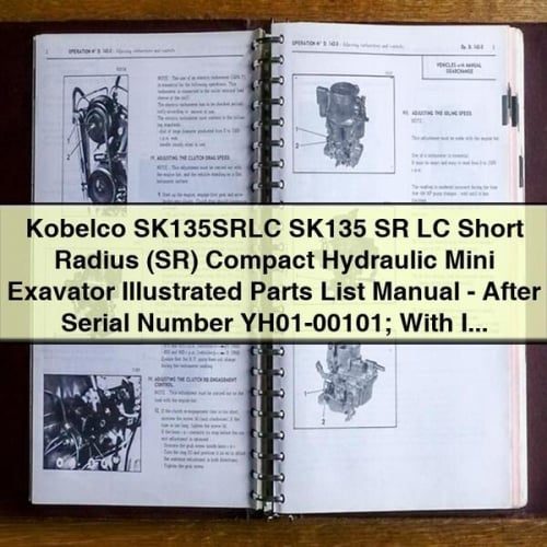 Manual de lista de piezas ilustradas del miniexcavadora hidráulica compacta de radio corto (SR) Kobelco SK135SRLC SK135 SR LC (después del número de serie YH01-00101) con motor diésel Isuzu