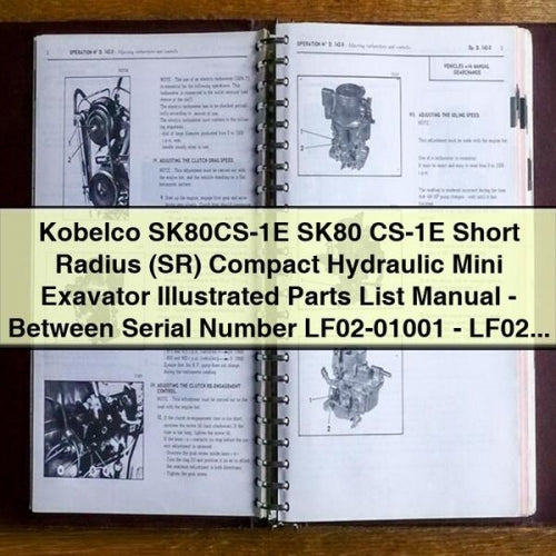 Kobelco SK80CS-1E SK80 CS-1E Short Radius (SR) Compact Hydraulic Mini Exavator Illustrated Parts List Manual - Between Serial Number LF02-01001 - LF02-01279; With Isuzu Diesel Engine PDF Download