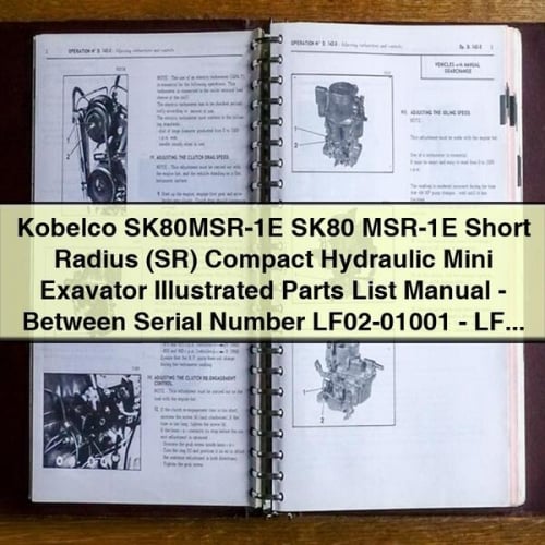 Liste illustrée des pièces de la mini-pelle hydraulique compacte à rayon court (SR) Kobelco SK80MSR-1E SK80 MSR-1E Manuel - Entre les numéros de série LF02-01001-LF02-01279 ; avec moteur diesel Isuzu