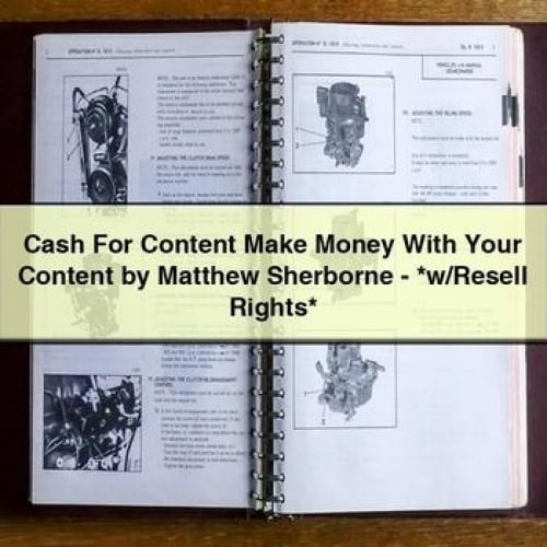 Cash For Content Make Money With Your Content by Matthew Sherborne - *w/Resell Rights*