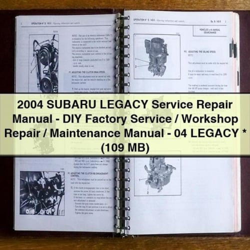 Manuel de réparation et d'entretien SUBARU LEGACY 2004 - Manuel de réparation et d'entretien d'usine/atelier de bricolage - 04 LEGACY (109 Mo)