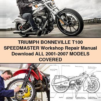 TRIUMPH BONNEVILLE T100 SPEEDMaster Workshop Repair Manual  All 2001-2007 ModelS COVERED