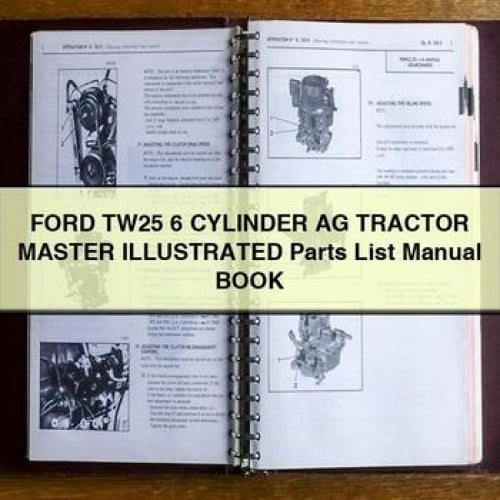 Ford TW25 6 CYLINDER AG Tractor MASTER ILLUSTRATED Parts List Manual BOOK PDF Download