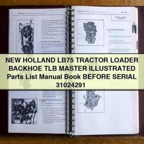 NEW Holland LB75 Tractor Loader BACKHOE TLB MASTER ILLUSTRATED Parts List Manual Book BEFORE SERIAL 31024291 PDF Download