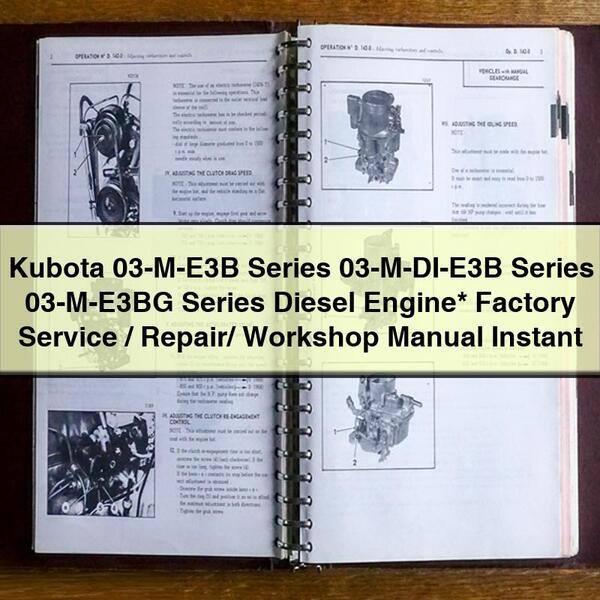 Kubota 03-M-E3B Series 03-M-DI-E3B Series 03-M-E3BG Series Diesel Engine  Factory Service/Repair/ Workshop Manual