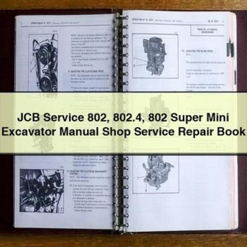 JCB Service 802 802.4 802 Super Mini Excavator Manual Shop Service Repair Book