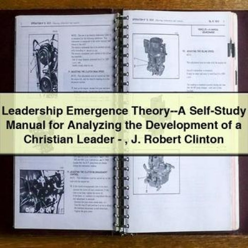 Leadership Emergence Theory--A Self-Study Manual for Analyzing the Development of a Christian Leader - J. Robert Clinton PDF Download