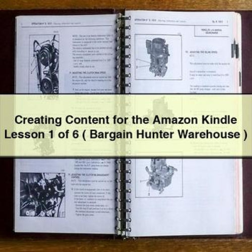 Creating Content for the Amazon Kindle Lesson 1 of 6 ( Bargain Hunter Warehouse )