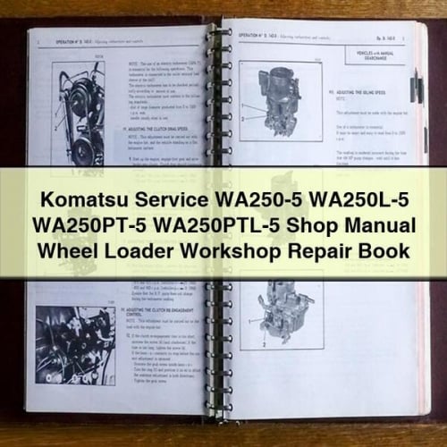 Komatsu Service WA250-5 WA250L-5 WA250PT-5 WA250PTL-5 Shop Manual Wheel Loader Workshop Repair Book PDF Download