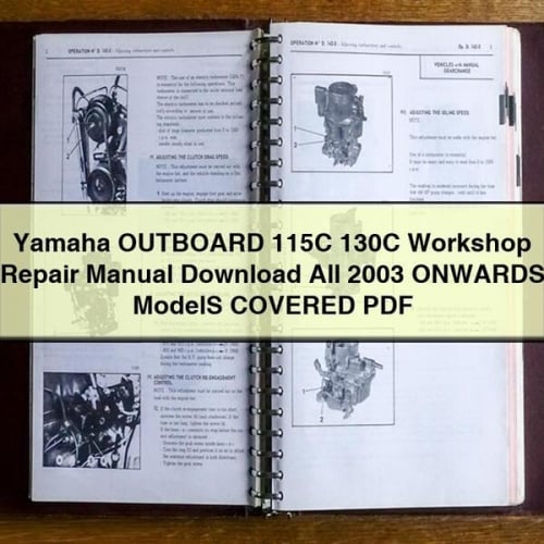 Manuel de réparation d'atelier Yamaha OUTBOARD 115C 130C Tous les modèles à partir de 2003 sont couverts