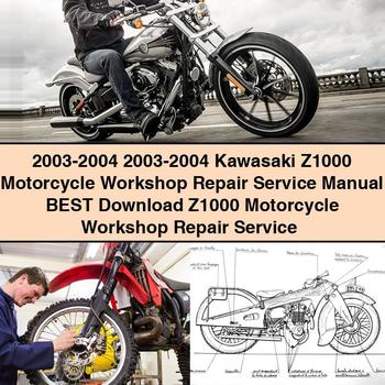 2003-2004 2003-2004 Kawasaki Z1000 Motorcycle Workshop Repair Service Manual Best  Z1000 Motorcycle Workshop Repair Service