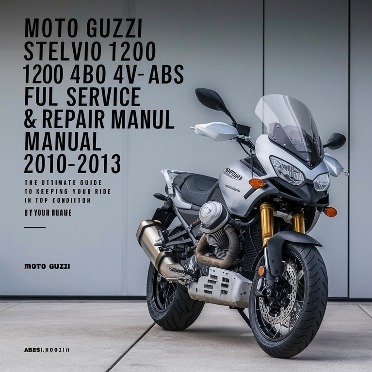 Moto Guzzi Stelvio 1200 4V ABS Full Service & Repair Manual 2010-2013