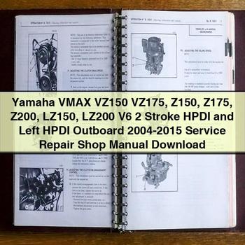 Yamaha VMAX VZ150 VZ175 Z150 Z175 Z200 LZ150 LZ200 V6 2 Stroke HPDI and Left HPDI Outboard 2004-2015 Service Repair Shop Manual