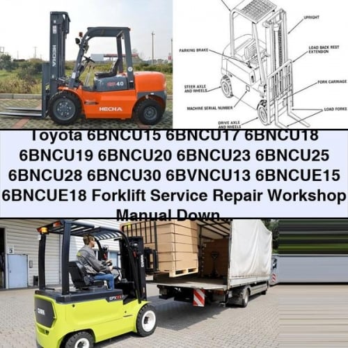 Toyota 6BNCU15 6BNCU17 6BNCU18 6BNCU19 6BNCU20 6BNCU23 6BNCU25 6BNCU28 6BNCU30 6BVNCU13 6BNCUE15 6BNCUE18 Forklift Service Repair Workshop Manual Download PDF