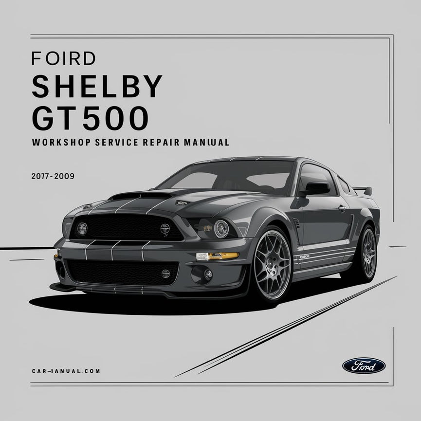 Manuel de réparation et d'entretien de la Ford Shelby GT500 2007-2009