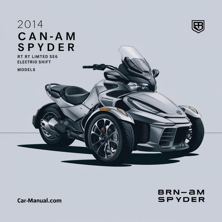 2014 BRP Can-Am Spyder RT RT-S RT Limited SM6 SE6 Electric Shift Manual Shift models Service Repair Manual