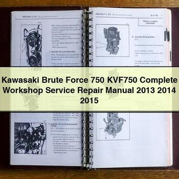 Kawasaki Brute Force 750 KVF750 Complete Workshop Service Repair Manual 2013 2014 2015