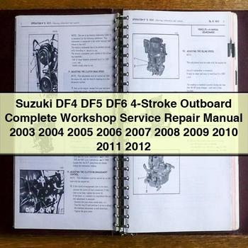 Suzuki DF4 DF5 DF6 4-Stroke Outboard Complete Workshop Service Repair Manual 2003 2004 2005 2006 2007 2008 2009 2010 2011 2012