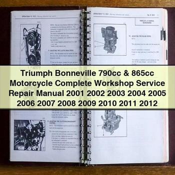 Triumph Bonneville 790cc & 865cc Motorcycle Complete Workshop Service Repair Manual 2001 2002 2003 2004 2005 2006 2007 2008 2009 2010 2011 2012