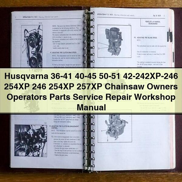 Husqvarna 36-41 40-45 50-51 42-242XP-246 254XP 246 254XP 257XP Chainsaw Owners Operators Parts Service Repair Workshop Manual